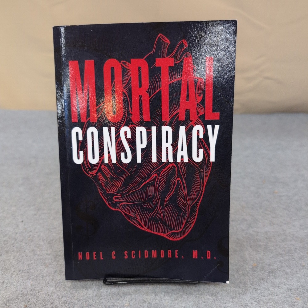 Mortal Conspiracy Noel C Scidmore MD Signed Medical Thriller Paperback Book - Picture 1 of 4
